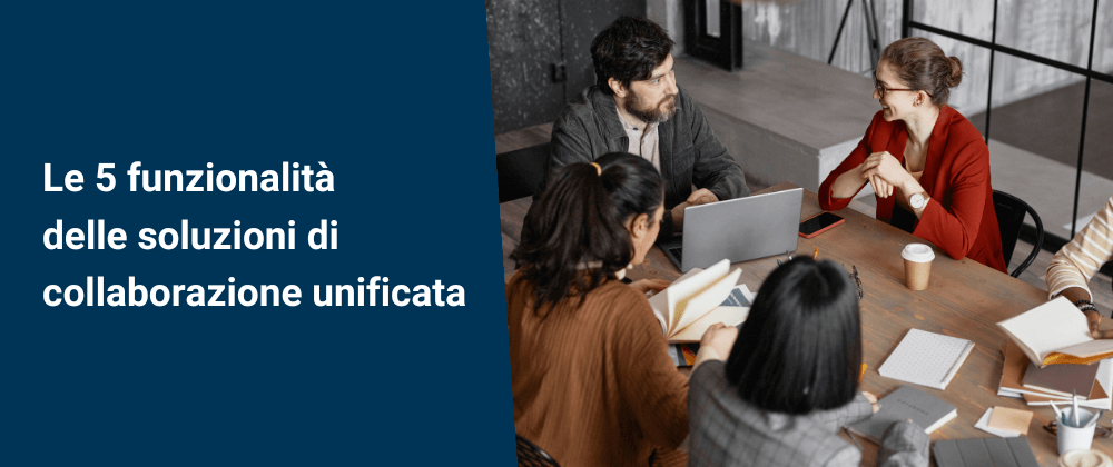 Funzionalità delle soluzioni di collaborazione unificata