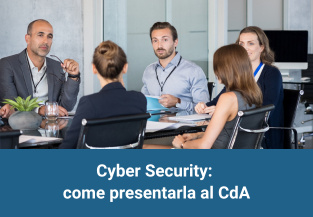 Cyber security: come presentarla al CdA