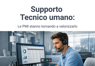 Supporto tecnico umano: le PMI stanno tornando a valorizzarlo