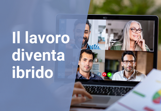 Il lavoro diventa ibrido: vantaggi e caratteristiche per aziende