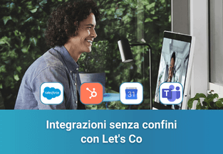 Integrazioni senza confini con Let’s Co with Webex