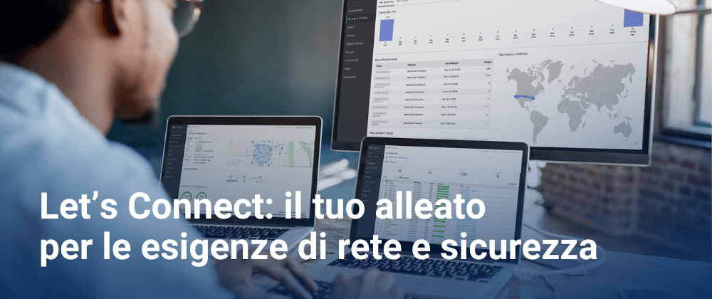 Let’s Connect: il tuo alleato per le esigenze di rete e sicurezza