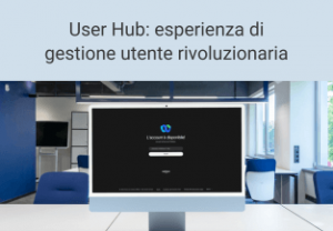 Gestione utente rivoluzionaria con User Hub di Let’s Co